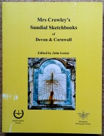 Lester (J.) editor: Mrs Crowley's Sundial Sketchbooks of Devon & Cornwall