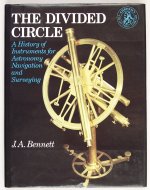Bennett (J.A.): The Divided Circle - A History of Instruments for Astronomy Navigation and Surveying Bennett (J.A.): The Divided Circle - A History of Instruments for Astronomy Navigation and Surveying