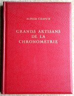 Chapuis (A.): Grand Artisans de la Chronomtrie