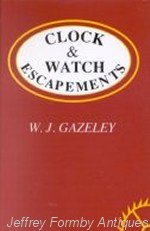 Gazeley (W.J.): Clock & Watch Escapements