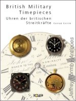 Knirim (K.): British Military Timepieces / Uhren der britischen Streitkrfte