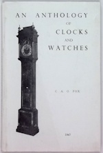 Fox (C.A.O.):  An Anthology of Clocks and Watches 