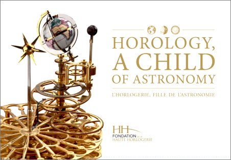 Flchon (D.) & Gardinetti (G.): Horology, a Child of Astronomy / L'Horlogerie, Fille de L'Astronomie