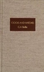Baillie (G.H.):  Clocks and Watches, an Historical Bibliography Volume 1