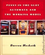 Hesketh (D.): Penny-In-the-Slot Automata and the Working Model