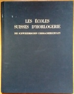 Lindner (F.) (editor): Les coles Suisses D'Horlogerie / Die Schweizerischen Uhrmacherschulen