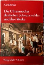 Bender (G.): Die Uhrenmacher des hohen Schwarzwaldes und ihre Werke (2 volumes)