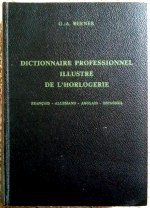 Berner (G.-A.):  Dictionnaire Professionnel Illustr de L'Horlogerie