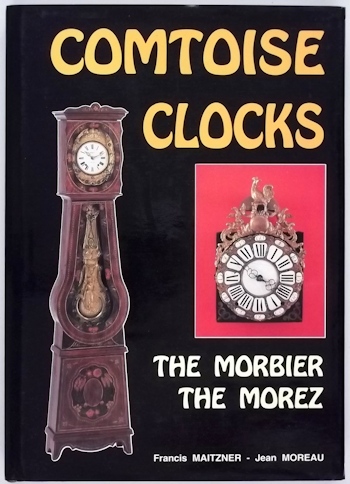 Maitzner & Moreau: Comtoise Clocks - The Morbier, the Morez