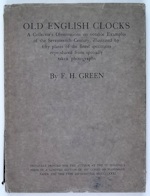 Green (F.H.):  Old English Clocks