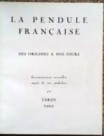 Tardy: La Pendule Franaise  - des origines a nos jours