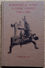 Crom (T.R.): Horological Wheel Cutting Engines 1700 to 1900