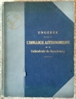 Ungerer (A.) & Ungerer (T.): L'Horloge Astronomique de la Cathdrale de Strasbourg