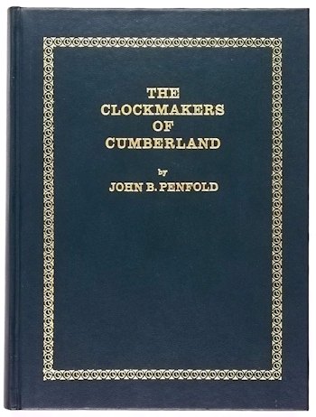 Penfold (J.B.): The Clockmakers of Cumberland