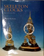 Roberts (D.): Skeleton Clocks Britain 1800 - 1914