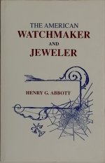 Abbott (H.G.): The American Watchmaker and Jeweler