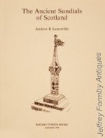 Somerville (A. R.): The Ancient Sundials of Scotland