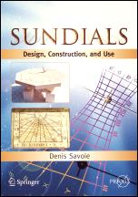 Savoie (D.): Sundials - Design, Construction, and Use