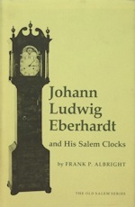 Albright (F.P.): Johann Ludwig Eberhardt and his Salem Clocks