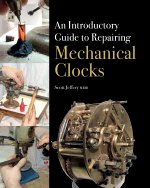 Jeffery (S.): An Introductory Guide to Repairing Mechanical Clocks