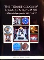 Thomas (S.) & Thomas (D.): The Turret Clocks of T. Cooke & Sons of York - a historical perspective 1807 - 1897