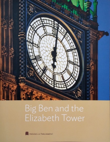 [Houses of Parliament]: Big Ben and the Elizabeth Tower - Official guide