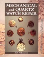 Watters (M.): Mechanical and Quartz Watch Repair