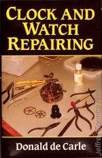 De Carle (D.):  Clock and Watch Repairing