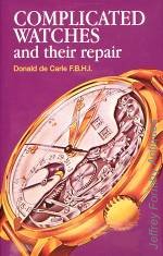 De Carle (D.):  Complicated Watches and Their Repair